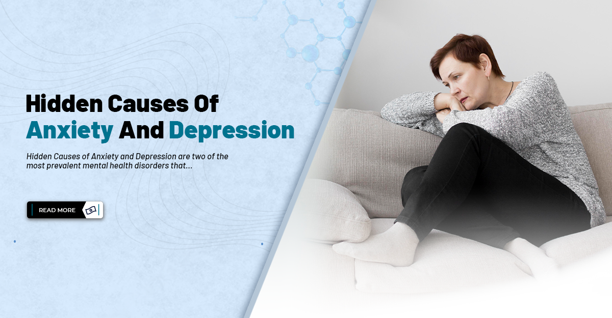 Hidden Causes of Anxiety and Depression