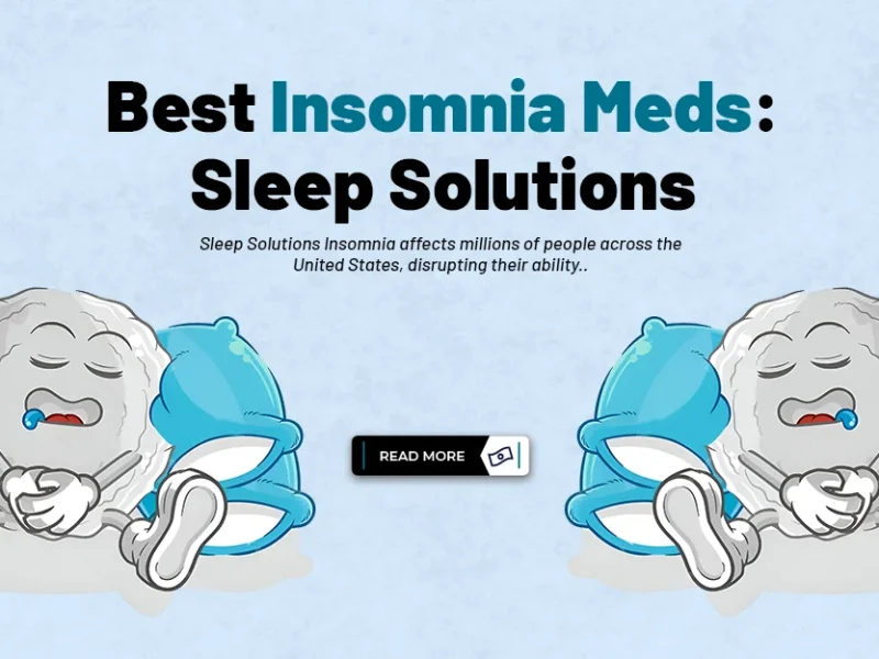 Best Insomnia Meds: Sleep Solutions