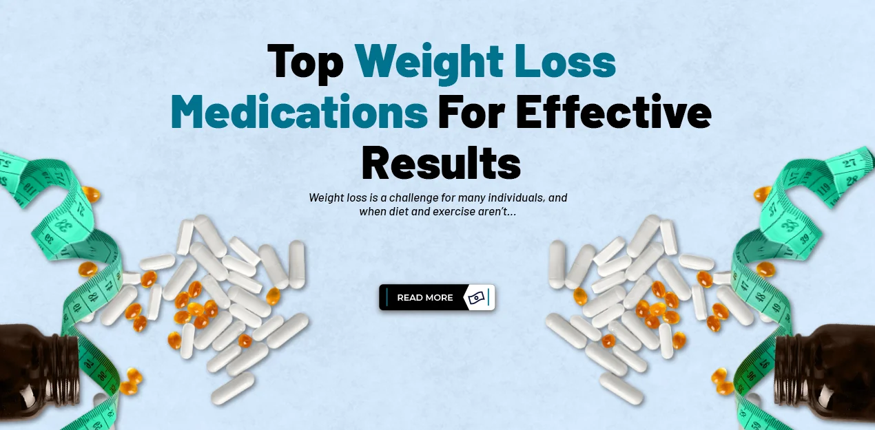 Top Weight Loss Medications for Effective Results